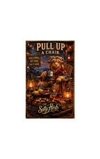 Vintage-style sign with a character holding a mug, sitting by a campfire, and text 'Pull Up A Chair. Good Stories.